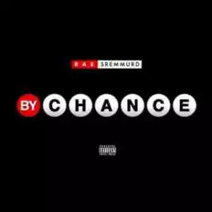 Instrumental: Rae Sremmurd - By Chance (Prod. By Mike Will Made-It & Resource)